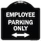 Signmission Employee Parking W/ Bi-Directional Arrow Heavy-Gauge Aluminum Sign, 18" x 18", BW-1818-24101 A-DES-BW-1818-24101 - alternate 1